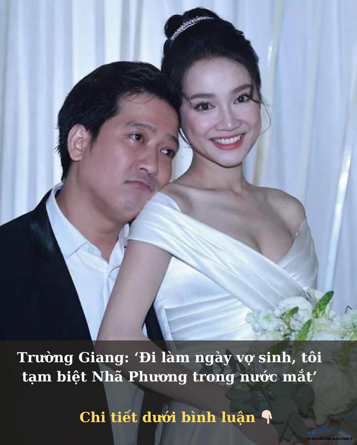 Trường Giang: ‘Đi làm ngày vợ sinh, tôi tạm biệt Nhã Phương trong nước mắt’