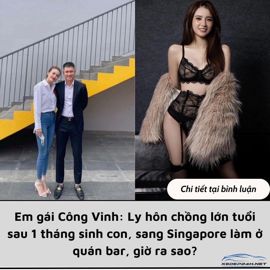 Em gái Công Vinh: L;y hô;n chồng lớn tuổi sau 1 tháng s;in;h con, sang Singapore làm ở quán b;;ar, giờ ra sao?