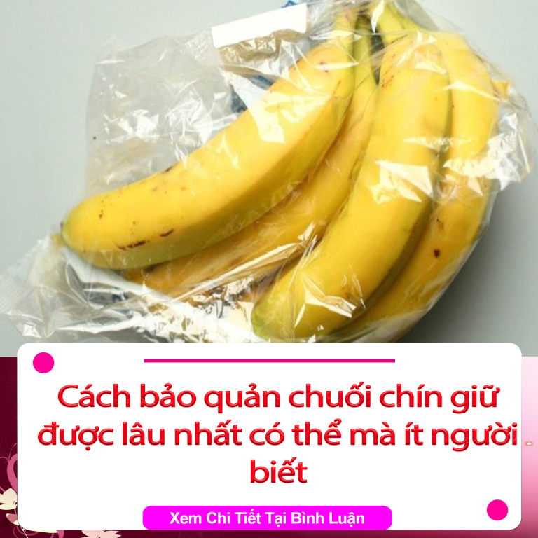 Cách bảo quản chuối chín giữ được lâu nhấṯ có thể mà ít người biếṯ