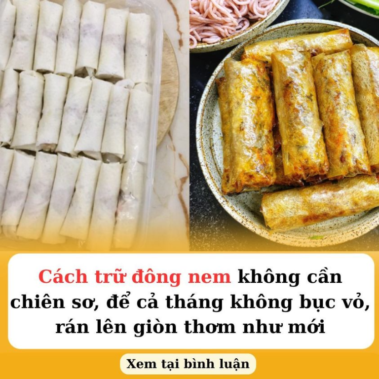 Cách trữ đông nem không cần chiên sơ, để cả tháng không bục vỏ, rán lên giòn thơm như mới