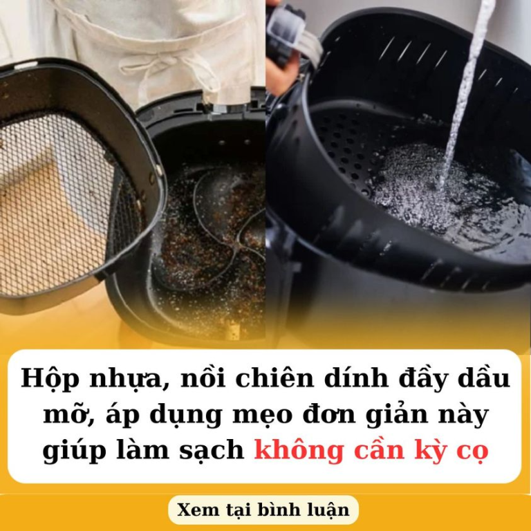 Hộp nhựa, nồi chiên dính đầy dầu mỡ, áp dụng mẹo đơn giản này giúp làm sạch không cần kỳ cọ