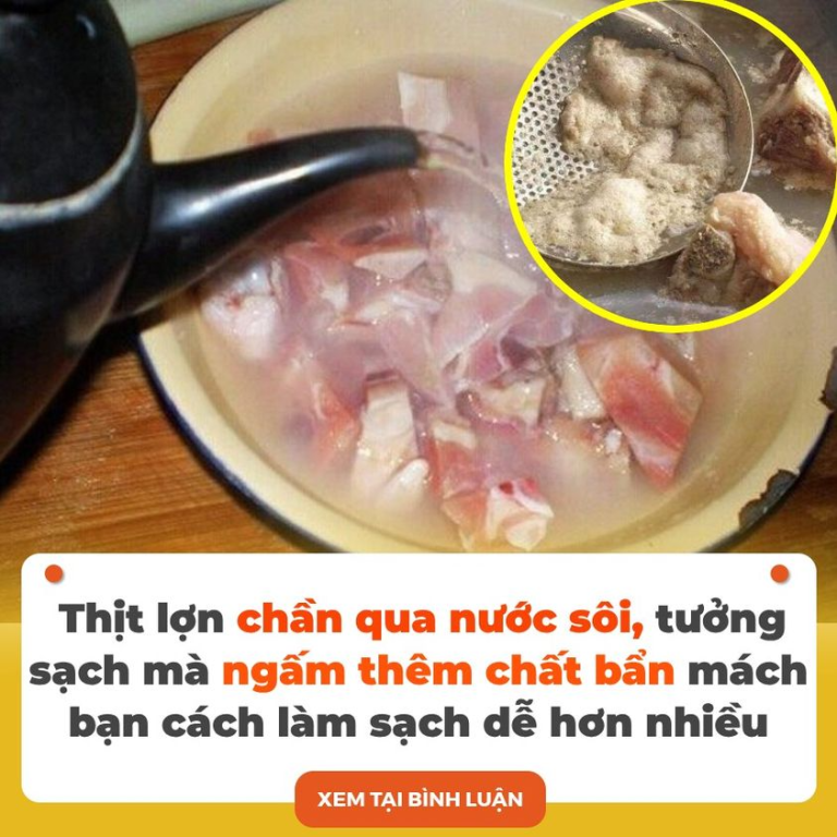 Thịt lợn trần qua nước sôi, tưởng sạch mà ngấm thêm chất bẩn: Làm như này mới là đúng nhất