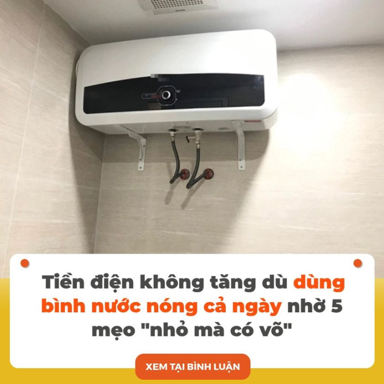 Tiền điện không tăng dù dùng bình nước nóng cả ngày nhờ 5 mẹo “nhỏ mà có võ”