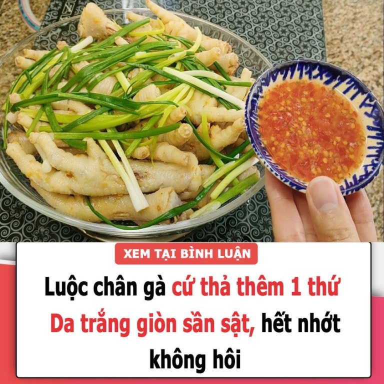 Luộc chân gà cứ thả thêm 1 thứ: Da trắng giòn sần sật, hết nhớt, không hôi