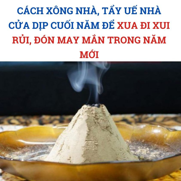 Cách xông nhà, tẩy uế nhà cửa dịp cuối năm để xua đi xui rủi, đón may mắn trong năm mới