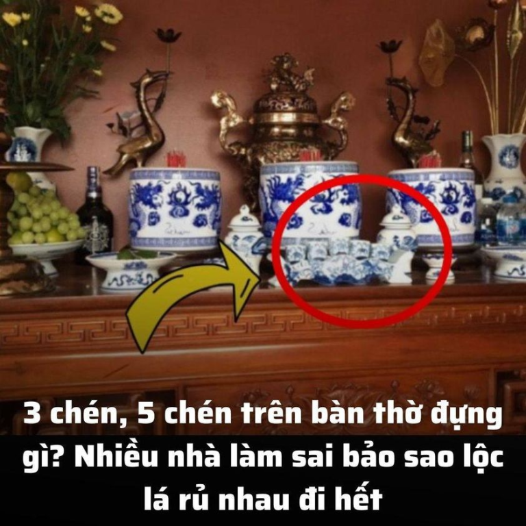 3 chén, 5 chén trên bàn thờ đựng gì? Nhiều nhà làm sai bảo sao lộc lá rủ nhau đi hết