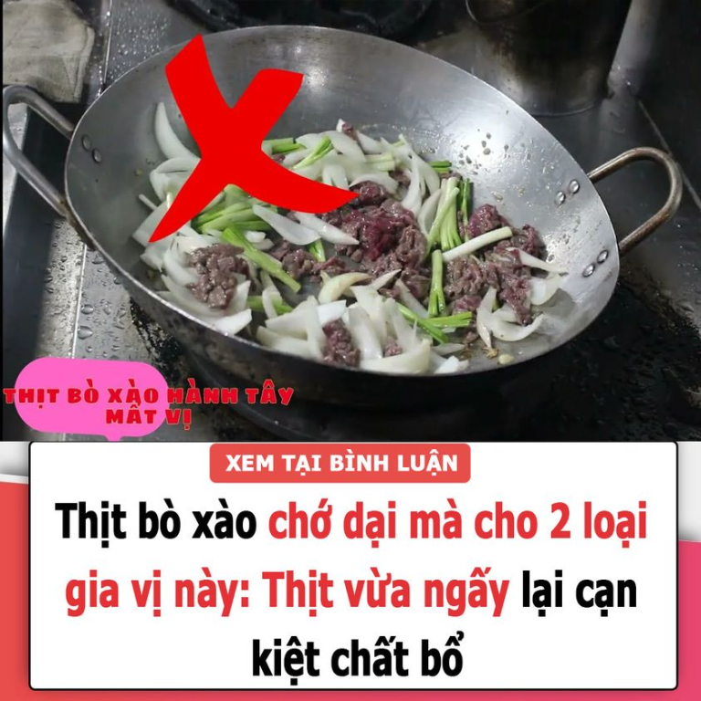 Thịt bò xào chớ dại mà cho 2 loại gia vị này: Thịt vừa ngấy lại cạn kiệt chất bổ