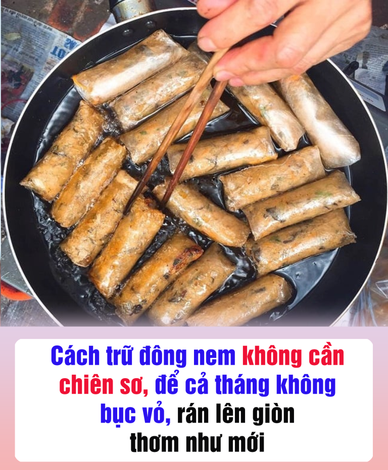 Cách trữ đông nem không cần chiên sơ, để cả tháng không bục vỏ, rán lên giòn thơm như mới