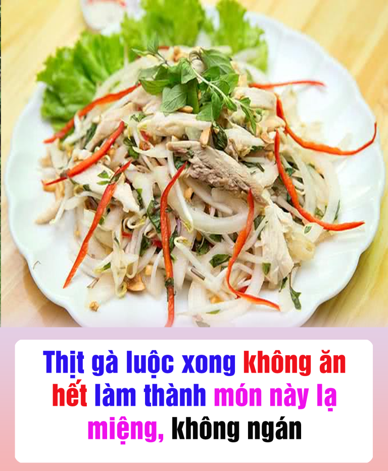 Thịt gà luộc xong không ăn hết làm thành món пàყ lạ miệng, không ngán