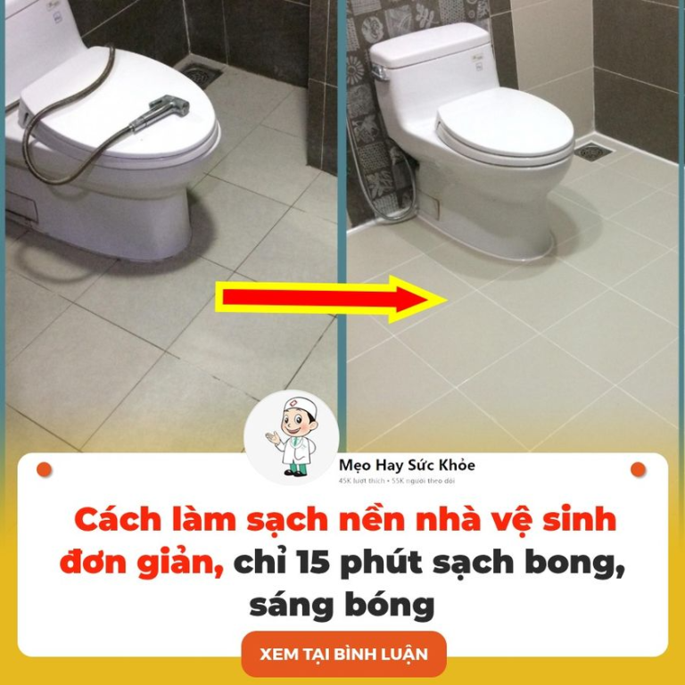 Cách làm sạch nền nhà vệ sinh đơn giản, chỉ 15 phút sạch bong, sáng bóng