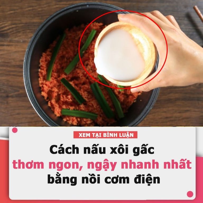 Cách nấu xôi gấc thơm ngon, béo ngậy nhanh nhất bằng nồi cơm điện