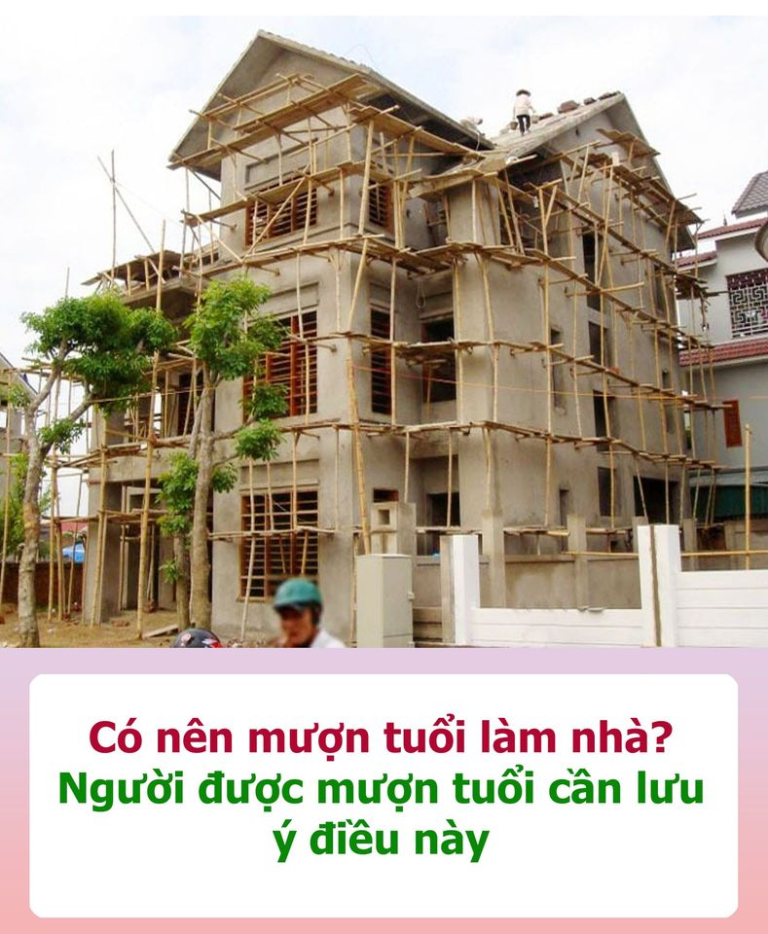 Có nên mượn tuổi làm nhà? Người được mượn tuổi cần lưu ý điều пàყ