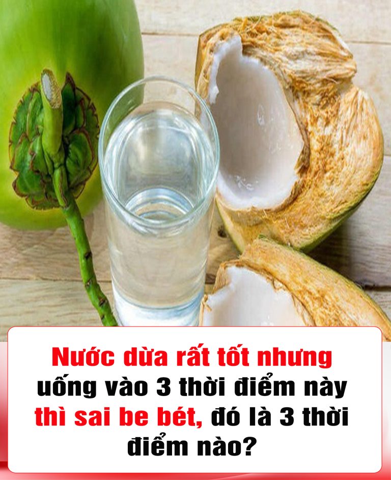 Nước dừa rất tốt nhưng uống vào 3 thời điểm này thì sai be bét, đó là 3 thời điểm nào?