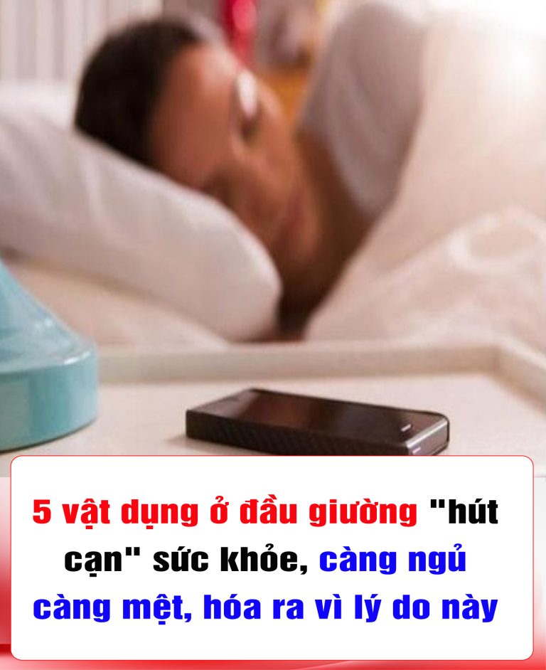 5 vật dụng ở đầu giường “hút cạn” sức khỏe, càng ngủ càng mệt, hóa ra vì lý do này