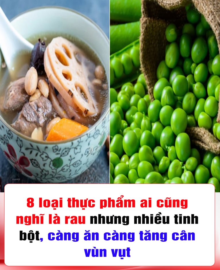 8 loại thực phẩm ai cũng nghĩ là rau nhưng nhiều tinh bột, càng ăn càng tăng cân vùn vụt