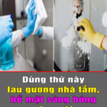 dung-thu-nay-lau-guong-nha-tam-be-mat-sang-bong-nhu-moi