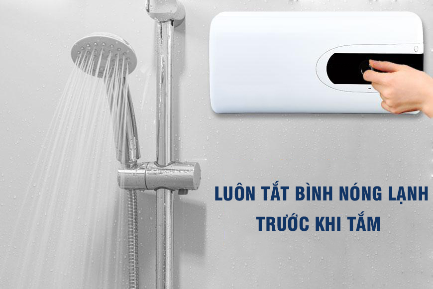 Tắt bình nóng lạnh trước khi tắm